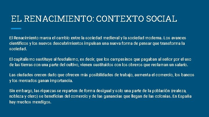 EL RENACIMIENTO: CONTEXTO SOCIAL El Renacimiento marca el cambio entre la sociedad medieval y