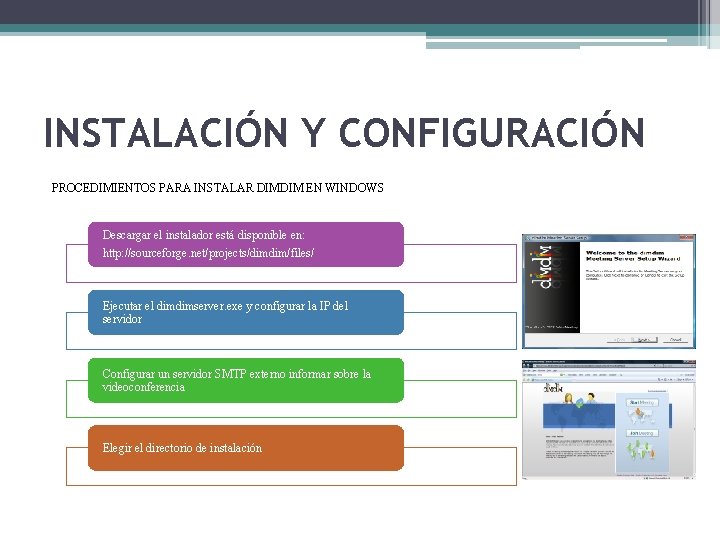 INSTALACIÓN Y CONFIGURACIÓN PROCEDIMIENTOS PARA INSTALAR DIMDIM EN WINDOWS Descargar el instalador está disponible