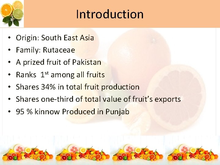 Introduction • • Origin: South East Asia Family: Rutaceae A prized fruit of Pakistan