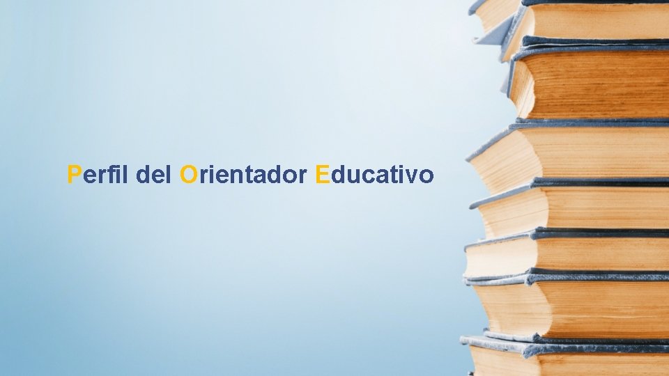 Perfil del Orientador Educativo 