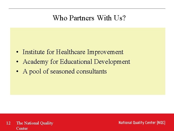 Who Partners With Us? • Institute for Healthcare Improvement • Academy for Educational Development