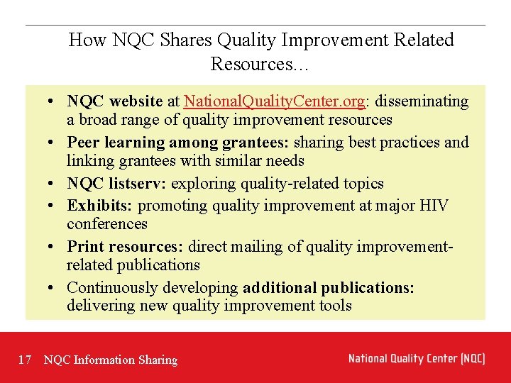 How NQC Shares Quality Improvement Related Resources… • NQC website at National. Quality. Center.