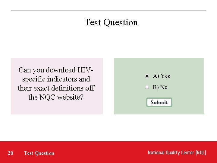 Test Question Can you download HIVspecific indicators and their exact definitions off the NQC