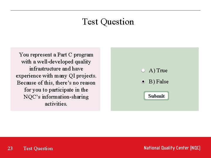 Test Question You represent a Part C program with a well-developed quality infrastructure and