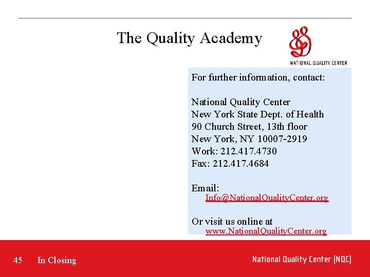 The Quality Academy For further information, contact: National Quality Center New York State Dept.