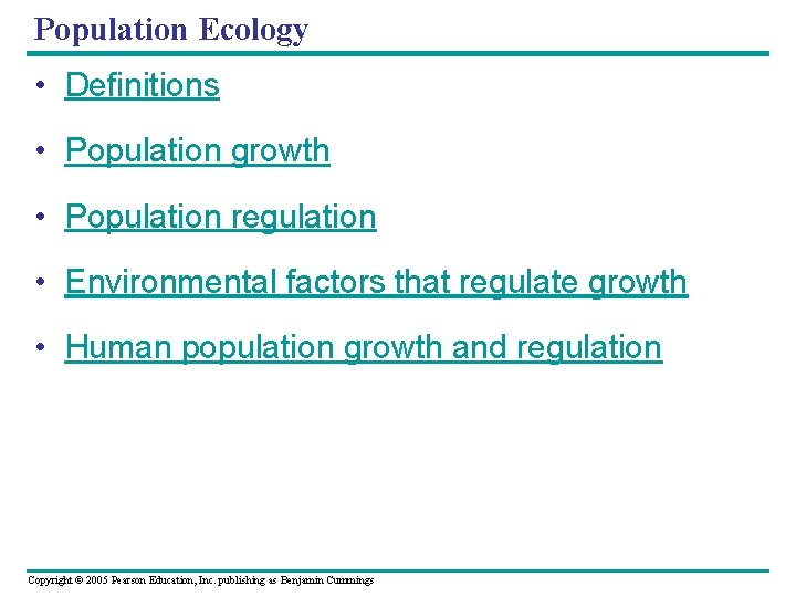 Population Ecology • Definitions • Population growth • Population regulation • Environmental factors that