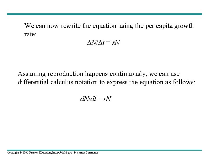 We can now rewrite the equation using the per capita growth rate: ΔN/Δt =