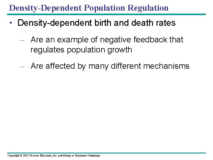 Density-Dependent Population Regulation • Density-dependent birth and death rates – Are an example of