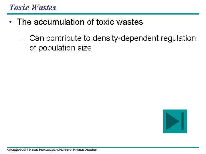 Toxic Wastes • The accumulation of toxic wastes – Can contribute to density-dependent regulation