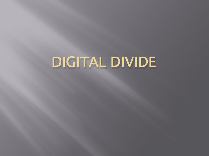 DIGITAL DIVIDE 