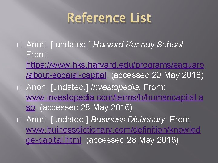 Reference List � � � Anon. [ undated. ] Harvard Kenndy School. From: https: