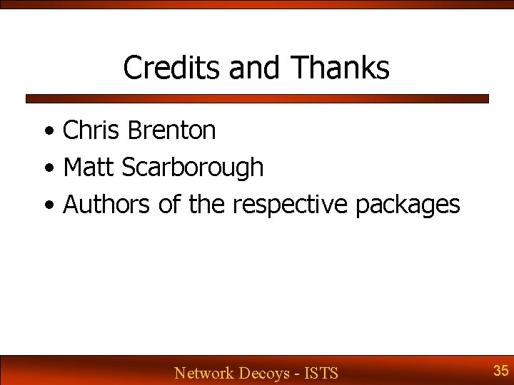 Credits and Thanks • Chris Brenton • Matt Scarborough • Authors of the respective Credits and Thanks • Chris Brenton • Matt Scarborough • Authors of the respective