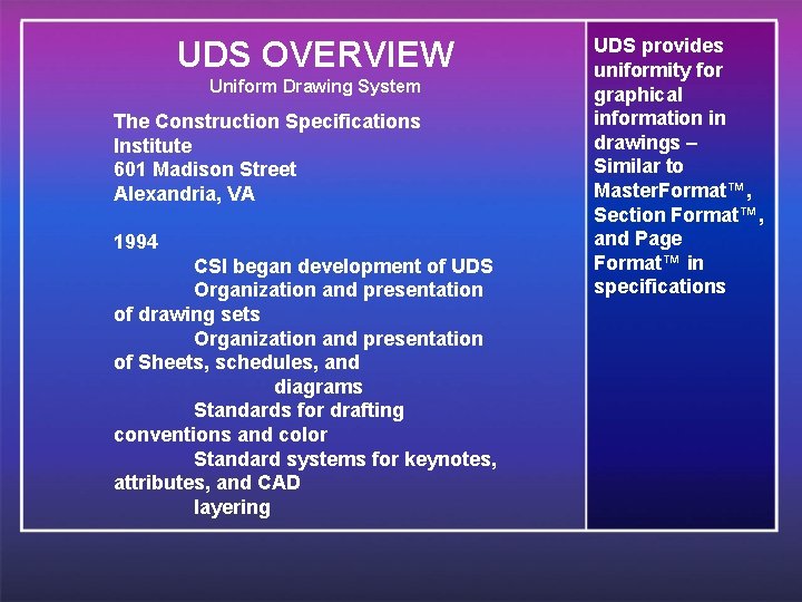 UDS OVERVIEW Uniform Drawing System The Construction Specifications Institute 601 Madison Street Alexandria, VA