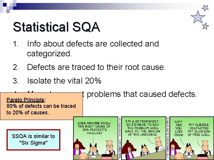Statistical SQA 1. Info about defects are collected and categorized. 2. Defects are traced