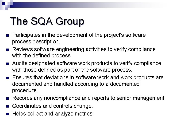 The SQA Group n n n n Participates in the development of the project's