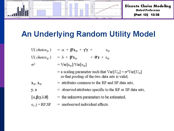 Discrete Choice Modeling Stated Preference [Part 12] 13/38 An Underlying Random Utility Model 