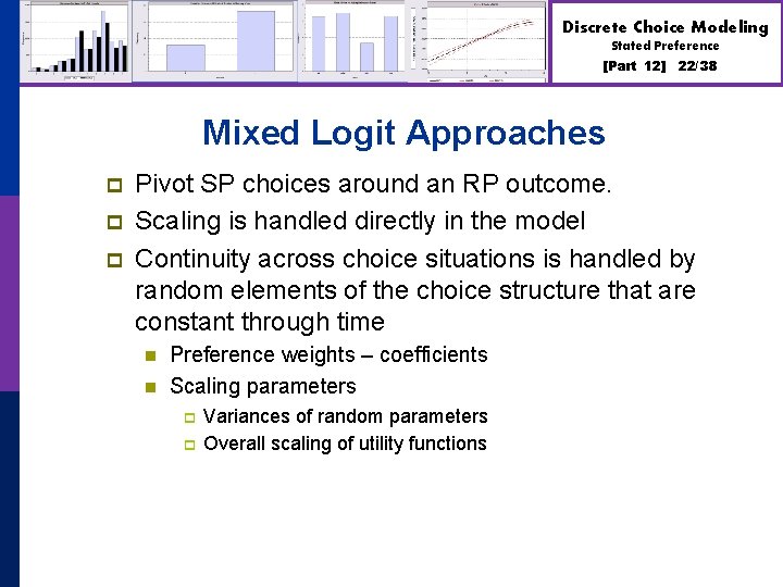 Discrete Choice Modeling Stated Preference [Part 12] 22/38 Mixed Logit Approaches p p p