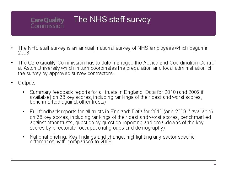 The NHS staff survey • The NHS staff survey is an annual, national survey