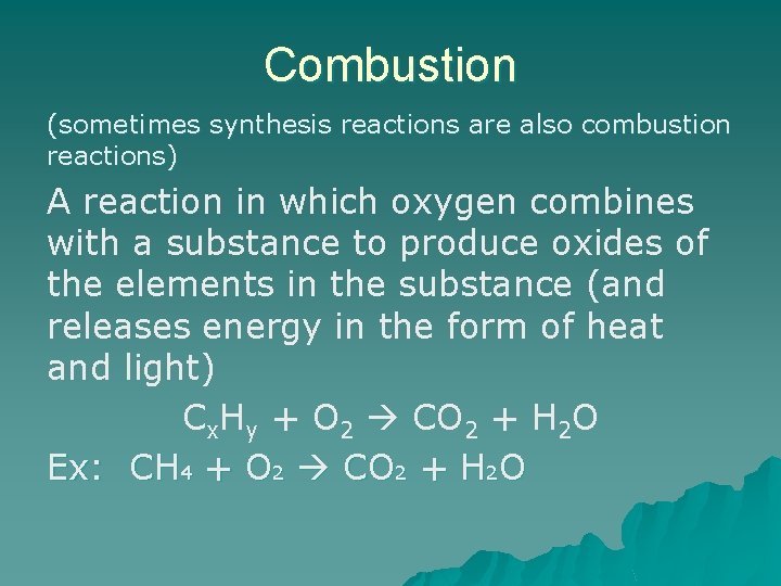 Combustion (sometimes synthesis reactions are also combustion reactions) A reaction in which oxygen combines