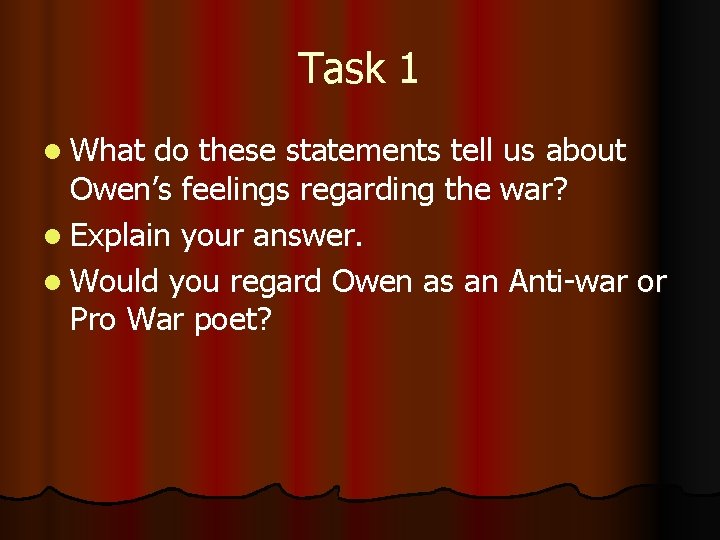 Task 1 l What do these statements tell us about Owen’s feelings regarding the