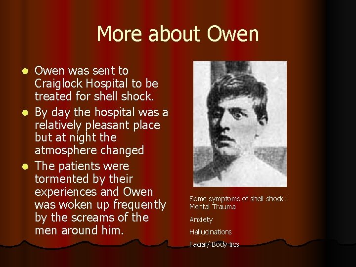 More about Owen was sent to Craiglock Hospital to be treated for shell shock.