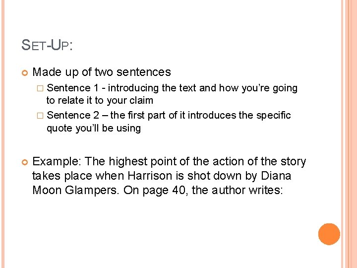 SET-UP: Made up of two sentences � Sentence 1 - introducing the text and