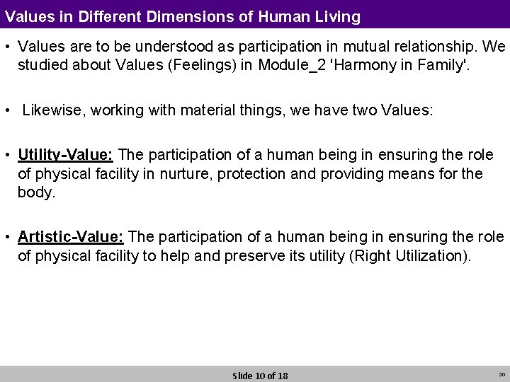 Values in Different Dimensions of Human Living • Values are to be understood as