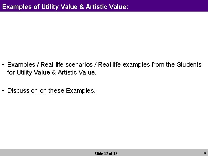 Examples of Utility Value & Artistic Value: • Examples / Real-life scenarios / Real