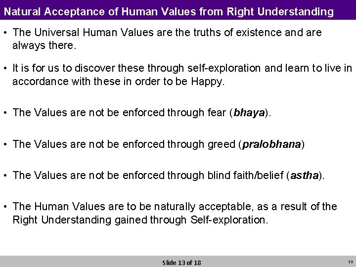 Natural Acceptance of Human Values from Right Understanding • The Universal Human Values are