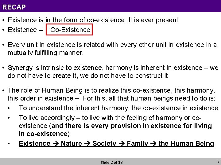 RECAP • Existence is in the form of co-existence. It is ever present •