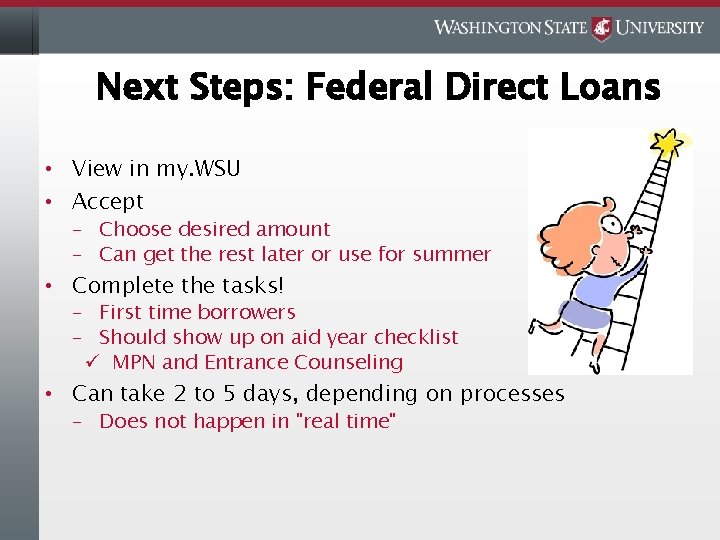 Next Steps: Federal Direct Loans • View in my. WSU • Accept – Choose