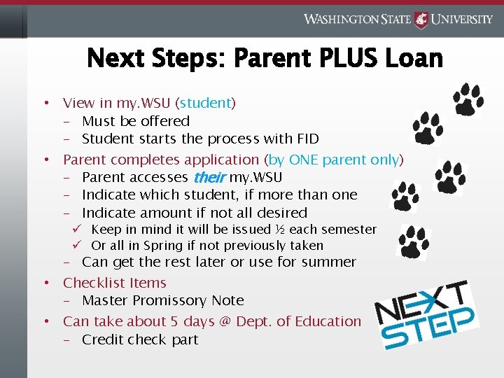 Next Steps: Parent PLUS Loan • View in my. WSU (student) – Must be