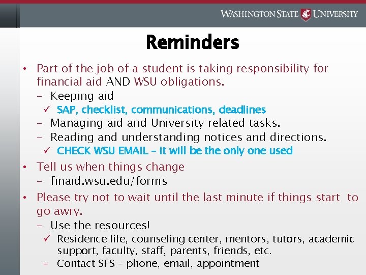 Reminders • Part of the job of a student is taking responsibility for financial