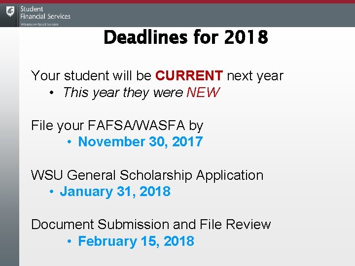 Deadlines for 2018 Your student will be CURRENT next year • This year they