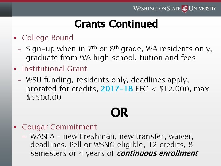 Grants Continued • College Bound – Sign-up when in 7 th or 8 th