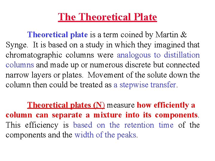 The Theoretical Plate Theoretical plate is a term coined by Martin & Synge. It