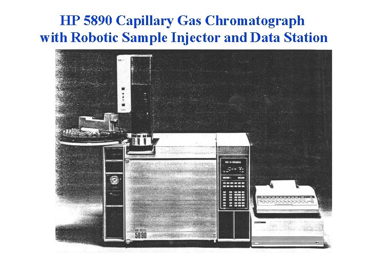 HP 5890 Capillary Gas Chromatograph with Robotic Sample Injector and Data Station 