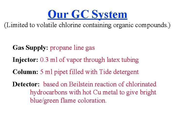 Our GC System (Limited to volatile chlorine containing organic compounds. ) Gas Supply: propane