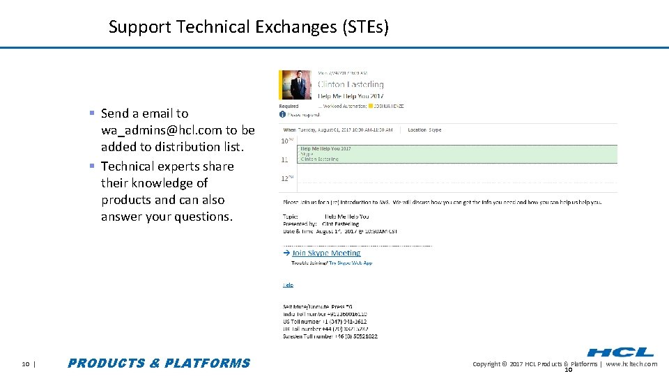 Support Technical Exchanges (STEs) Send a email to wa_admins@hcl. com to be added to