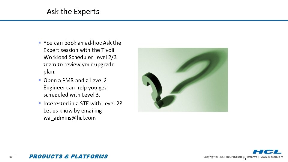 Ask the Experts You can book an ad-hoc Ask the Expert session with the