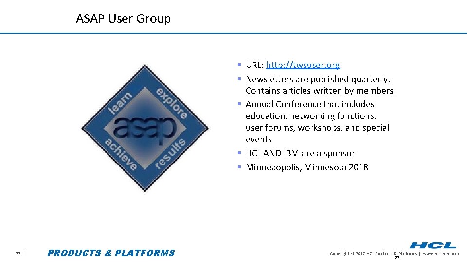 ASAP User Group URL: http: //twsuser. org Newsletters are published quarterly. Contains articles written