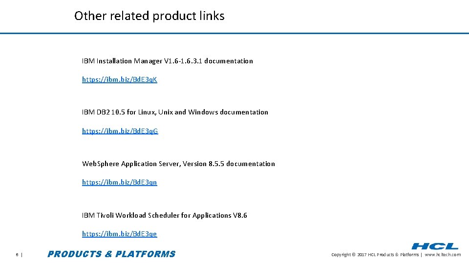 Other related product links IBM Installation Manager V 1. 6 -1. 6. 3. 1