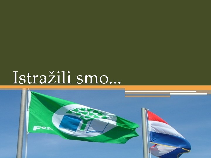 Istražili smo. . . 