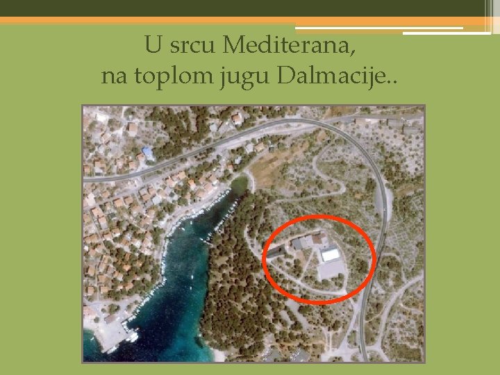 U srcu Mediterana, na toplom jugu Dalmacije. . 