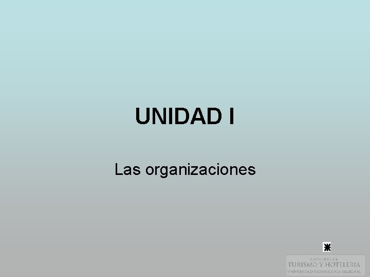 UNIDAD I Las organizaciones 