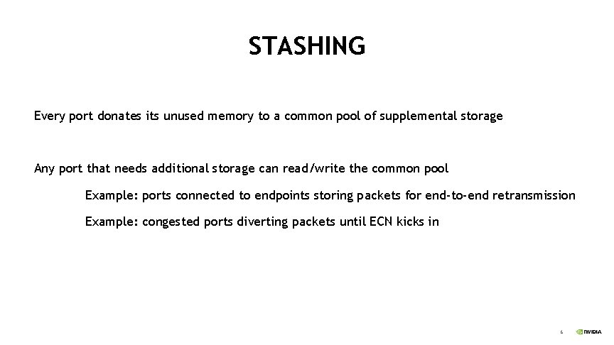 STASHING Every port donates its unused memory to a common pool of supplemental storage
