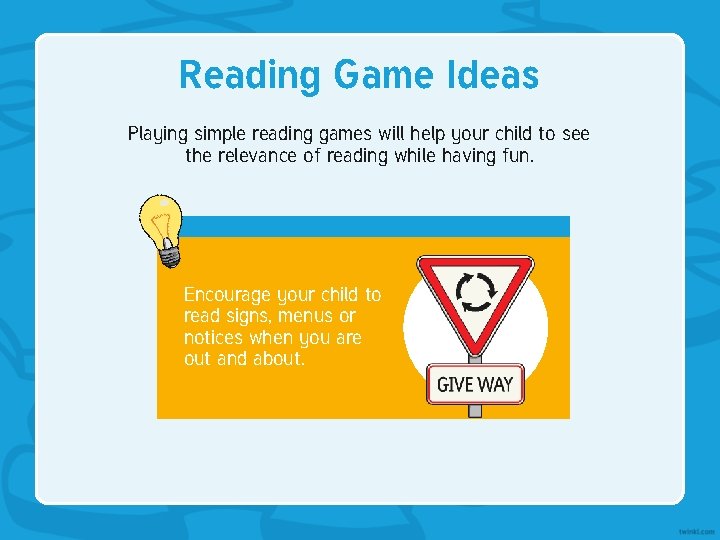 Reading Game Ideas Playing simple reading games will help your child to see the