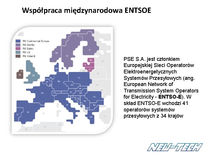 Współpraca międzynarodowa ENTSOE PSE S. A. jest członkiem Europejskiej Sieci Operatorów Elektroenergetycznych Systemów Przesyłowych