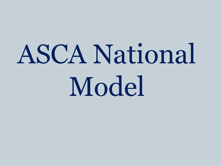 ASCA National Model 