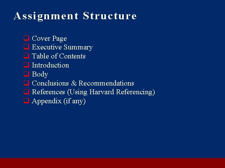 Assignment Structure q Cover Page q Executive Summary q Table of Contents q Introduction